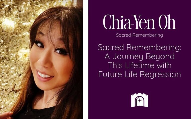 Sacred Remembering: A Journey Beyond This Lifetime with Future Life Regression